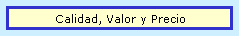 Calidad, Valor y Precio