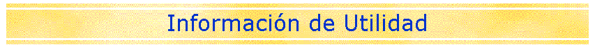 Informaci&oacute;n de Utilidad